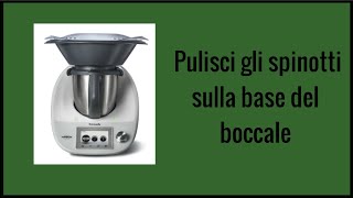 Bimby Pulisci gli spinotti sulla base del boccale [upl. by Lemmueu244]