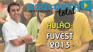 Aulão FUVEST 2013  Biologia  Prof Paulo Jubilut [upl. by Nnylkcaj816]