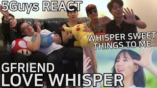 FANBOY ALERT GFRIEND여자친구  LOVE WHISPER 귀를 기울이면 5Guys REACT [upl. by Carmena]