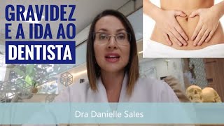 GRAVIDEZ E A IDA AO DENTISTA  DRA DANIELLE SALES [upl. by Rehpotirhc]