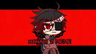 Hanabi 2 meme  NO ORIGINAL  ft TSM [upl. by Ilarin227]