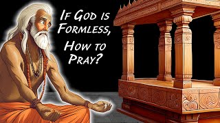 If God is Formless How to Pray Dualistic Worship in NonDualistic Vedanta [upl. by Ocana]