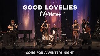 Good Lovelies  Song For A Winters Night [upl. by Akili]