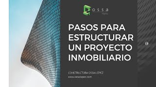 WEBINAR Pasos Para Estructurar Un Proyecto Inmobiliario [upl. by Wheeler816]