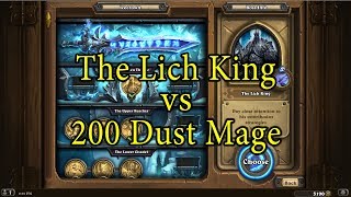 Hearthstone The Lich King with a 200 Dust Mage Deck [upl. by Nirroc364]