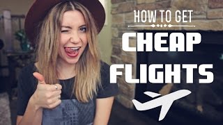 HOW TO GET CHEAP FLIGHTS [upl. by Culliton]