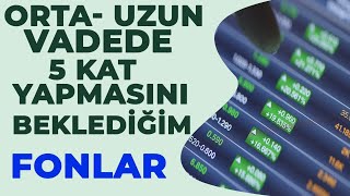 5 KAT YAPMASINI BEKLEDİĞİM YATIRIM FONLARI  Yatırım Fonu Önerileri [upl. by Hoang966]