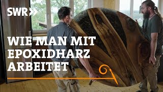 Wie man mit Holz und Epoxidharz arbeitet  SWR Handwerkskunst [upl. by Kcire207]