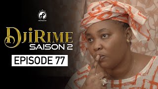 Série  Djirime  Saison 2  Episode 77 [upl. by Harutek966]