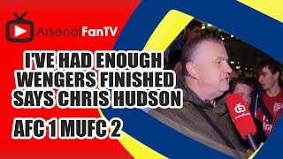 Ive Had Enough  Wengers Finished says Chris Hudson  Arsenal 1 Man Utd 2 [upl. by Akeme]