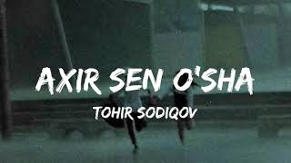 TOHIR SODIQOV  AHIR SEN OSHA  KAROKE  TEKST [upl. by Artiek]