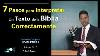 7 Pasos para Interpretar un TEXTO de la Biblia Correctamente  Curso completo de Homilética 5 [upl. by Nidla749]