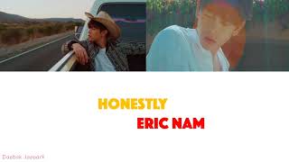 Eric Nam 에릭남  Honestly Lyrics ColorCodedHanRomEng [upl. by Selia485]