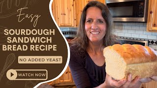 Easy Sourdough Sandwich Bread Recipe  No Added Yeast  No Stretching Or Folding  Long Fermented [upl. by Anitneuq]