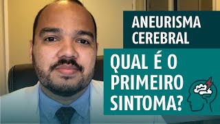 Qual é o primeiro sintoma do ANEURISMA CEREBRAL [upl. by Creigh]