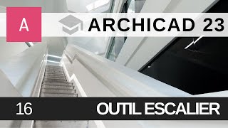 16 Archicad 23  Outil Escalier [upl. by Boyer]