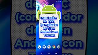 Instalación de GCC compilador de C en Android con Termux [upl. by Clementius439]