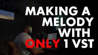 Making a Melody With Only 1 VST [upl. by Anyrtak]