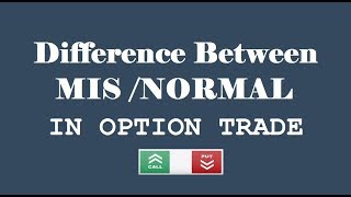 Is There Any Difference Between MIS and NRML Mode in Options Trading except intraday square off [upl. by Mariann819]