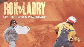 Ron N Larry  EP1 The Broken Powerband [upl. by Bart297]