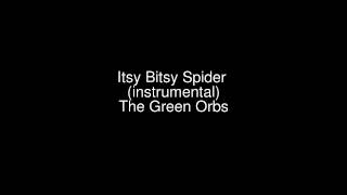 Itsy Bitsy Spider instrumental  The Green Orbs 子供向け 幸せ 0209 [upl. by Fine]