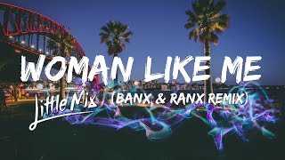 Little Mix  Woman Like Me Banx amp Ranx Remix  Lyrics [upl. by Etteluap]