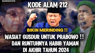 WASIAT GUSDUR UNTUK PRABOWO 🔴RUNTUHNYA HABIB YAMAN DI AKHIR TAHUN 2024  KODE ALAM 212 [upl. by Annwahsal]