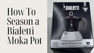 How To Season A Bialetti Moka Pot [upl. by Ssitruc]