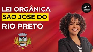 AULA 1  SÃO JOSÉ DO RIO PRETO  LEI ORGÂNICA DO MUNICÍPIO [upl. by Nnaik]