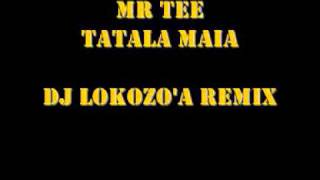 DJ LOKOZOA MR TEE TATALA MAIA LE FAITOTOA remix [upl. by Gabrielson]