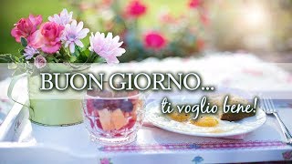 BUONGIORNOti voglio bene [upl. by Reamonn247]