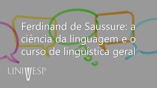 Introdução à Linguística  Ferdinand de Saussure a ciência da linguagem e o curso de linguística [upl. by Nivag]