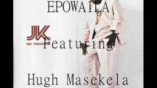 EPOWAILA ft Hugh Masekela [upl. by Enorej]