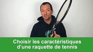 Choisir les caractéristiques dune raquette de tennis adulte [upl. by Ailil]