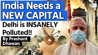 India needs a NEW CAPITAL as DELHI IS INSANELY POLLUTED  By Prashant Dhawan [upl. by Alilahk]