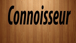 How to Pronounce Connoisseur  Connoisseur Pronunciation [upl. by Coulter]