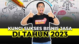 3 KUNCI SUKSES BISNIS JASA DI 2023  TIPS BISNIS [upl. by Charis]