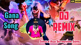 Single Aga Suthuvom Song  Tamil Gana  FF  DJ Remix  tamil song 4khd singleagasuthuvom like [upl. by Dnaleel120]