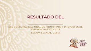 RESULTADOS DEL XXV CONCURSO DE PROTOTIPOS Y PROYECTOS DE EMPRENDIMIENTO DGETI 2023 FASE ESTATAL CDMX [upl. by Prussian]