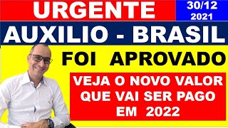 AUXÍLIO BRASIL ACABA DE SER APROVADO POR BOLSONARO VEJA O VALOR DO AUXÍLIO BRASIL 30122021 [upl. by Daryle]