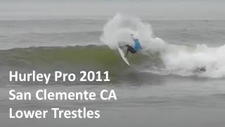 Hurley Pro 2011 Surf Contest at Trestles Part 2 of 2 [upl. by Neitsabes]