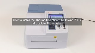 Thermo Scientific Multiskan FC Microplate Photometer installation [upl. by Hatnamas99]