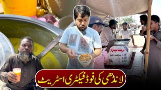 Landhi Ki Factory Food Street  Pakistan Kay Sath [upl. by Earehs]