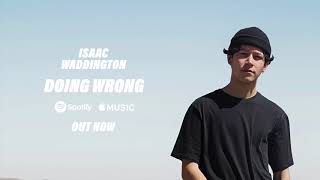 Isaac Waddington  Doing Wrong Audio [upl. by Ahsikrats3]