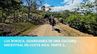 Los Boruca guardianes de una cultura ancestral en Costa Rica Parte 3 [upl. by Joscelin]