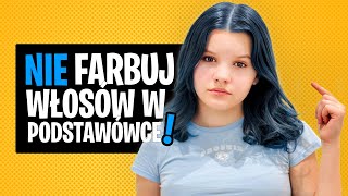 NIE farbuj włosów w podstawówce [upl. by Searby]