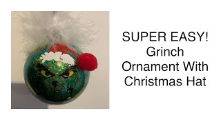 SUPER EASY Grinch Ornament With Christmas Hat [upl. by Coppola]