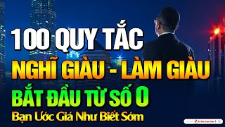 100 Quy Tắc Nghĩ Giàu Làm Giàu Từ Số 0  Áp Dụng Sớm Giàu Sớm Tư Duy Làm Giàu [upl. by Kwok395]