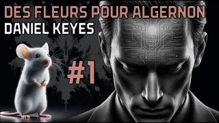 Livre audio Prix Nebula  Des Fleurs pour Algernon  Daniel Keyes  Partie 1 [upl. by Elocan]