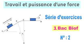 1BAC Biof  Série dexercices 2  Travail et puissance dune force [upl. by Yensehc653]